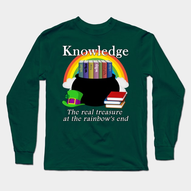 Saint Patrick's Day Teacher Knowledge Is Treasure Long Sleeve T-Shirt by Mindseye222